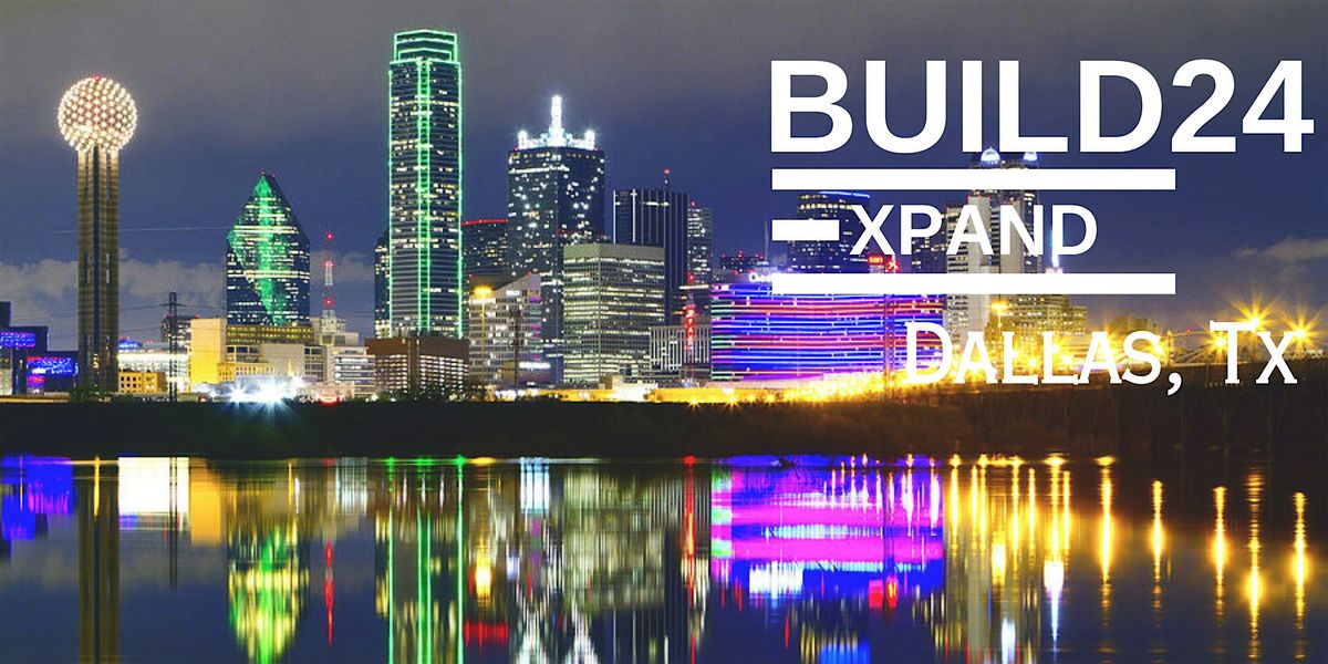 Build24 Dallas - eXpand your mind