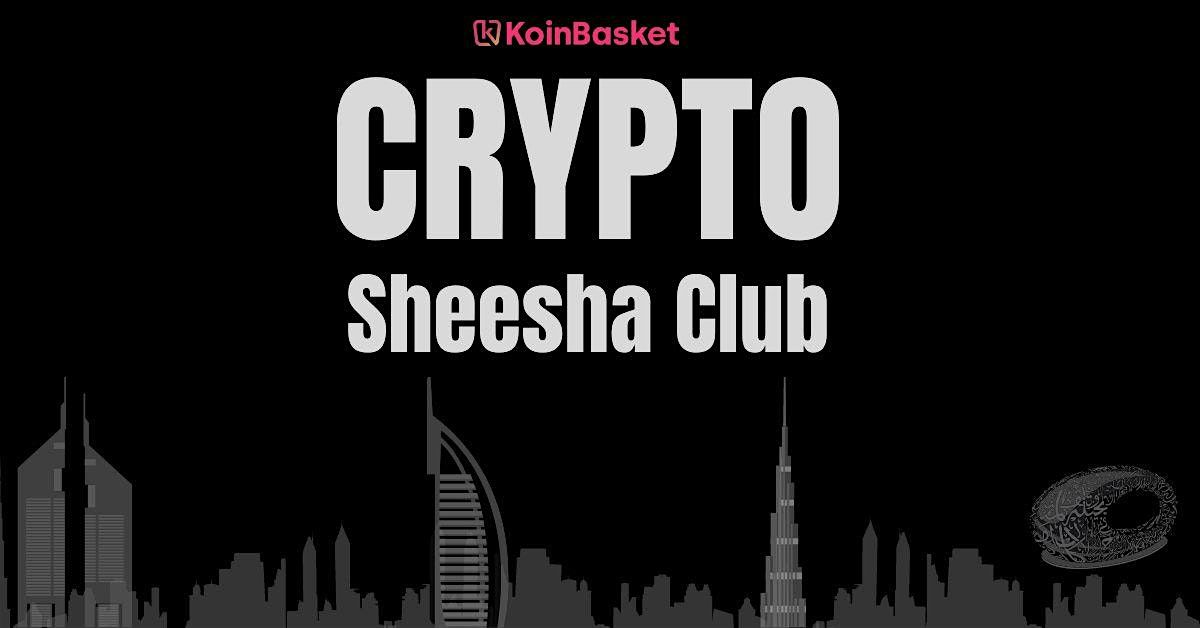 Crypto Sheesha Club; Dubai's Web3 Weekend Hangout