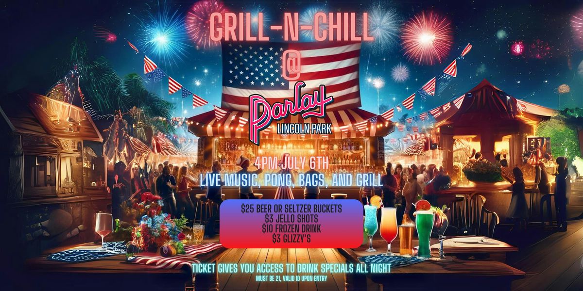 GRILL-N-CHILL @ Parlay Lincoln Park