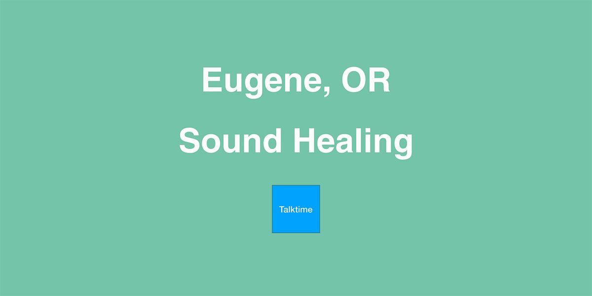 Sound Healing - Eugene