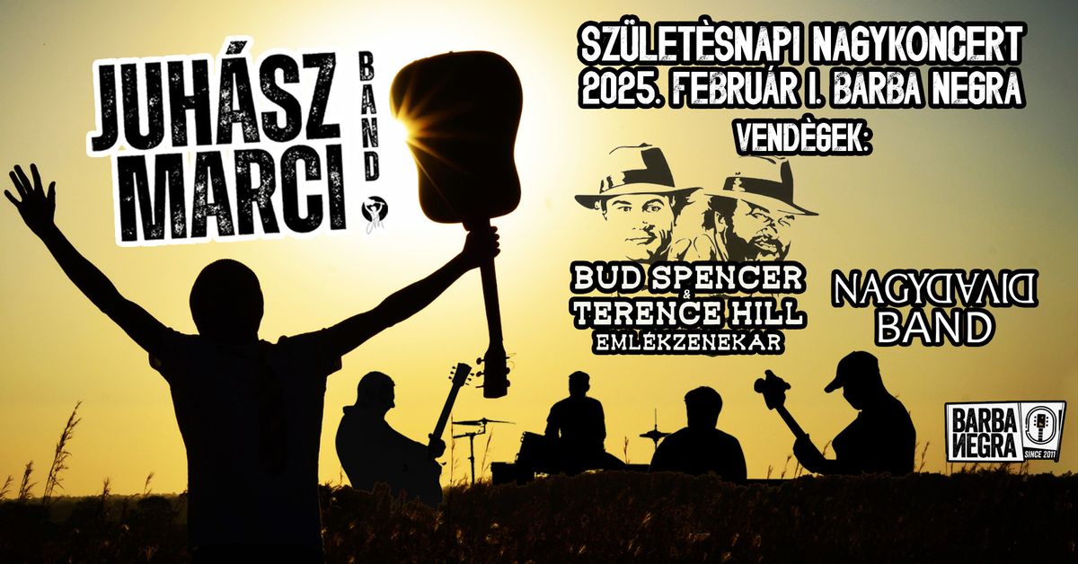 JUH\u00c1SZ MARCI SZ\u00dcLET\u00c9SNAPI KONCERT\u2606BARBA NEGRA-VEND\u00c8G:BUD SPENCER-T.HILL EML\u00c9KZENEKAR\/NAGY D\u00c0VID BAND