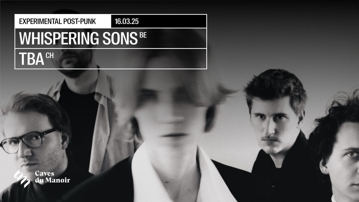 Whispering Sons - TBA @ Caves du Manoir