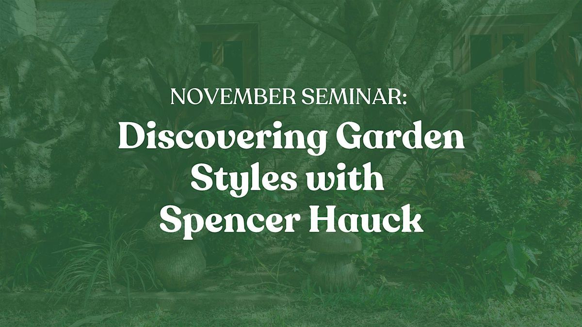 GardenKitchener Seminar Series: Garden Styles with Spencer Hauck