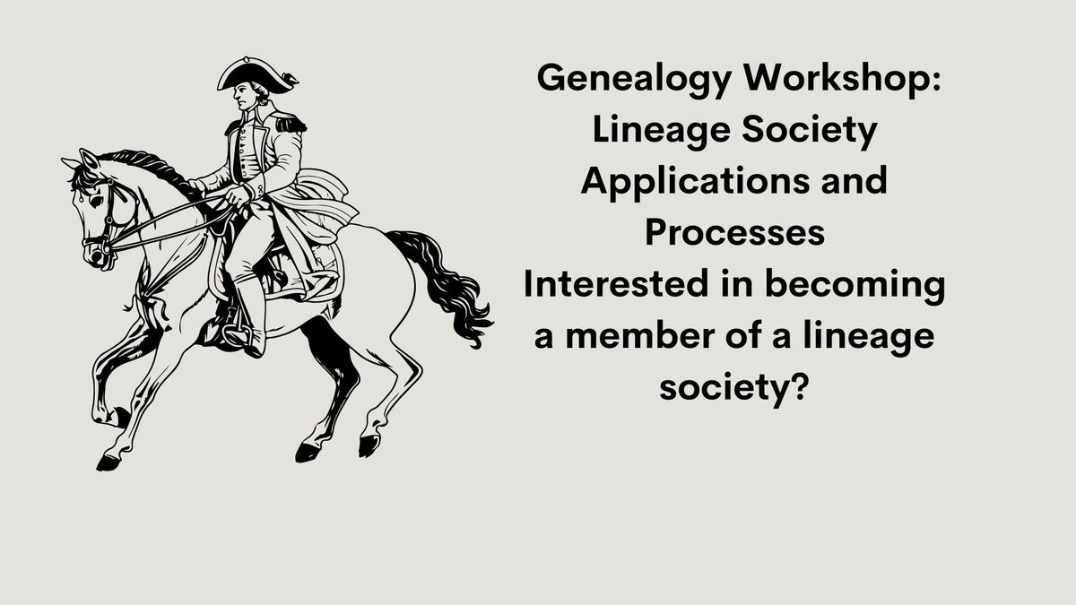 Genealogy Workshop: Lineage Society Applications and Processes 