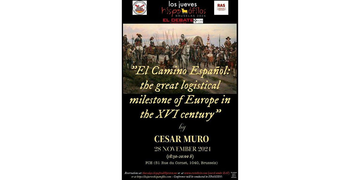 EL CAMINO ESPA\u00d1OL: THE GREAT LOGISTIC MILESTONE OF EUROPE IN THE 16 CENTURY