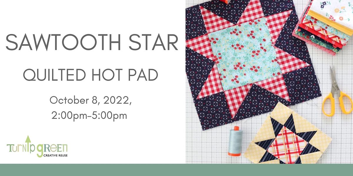 Sewing Class: Sawtooth Star Hot Pad