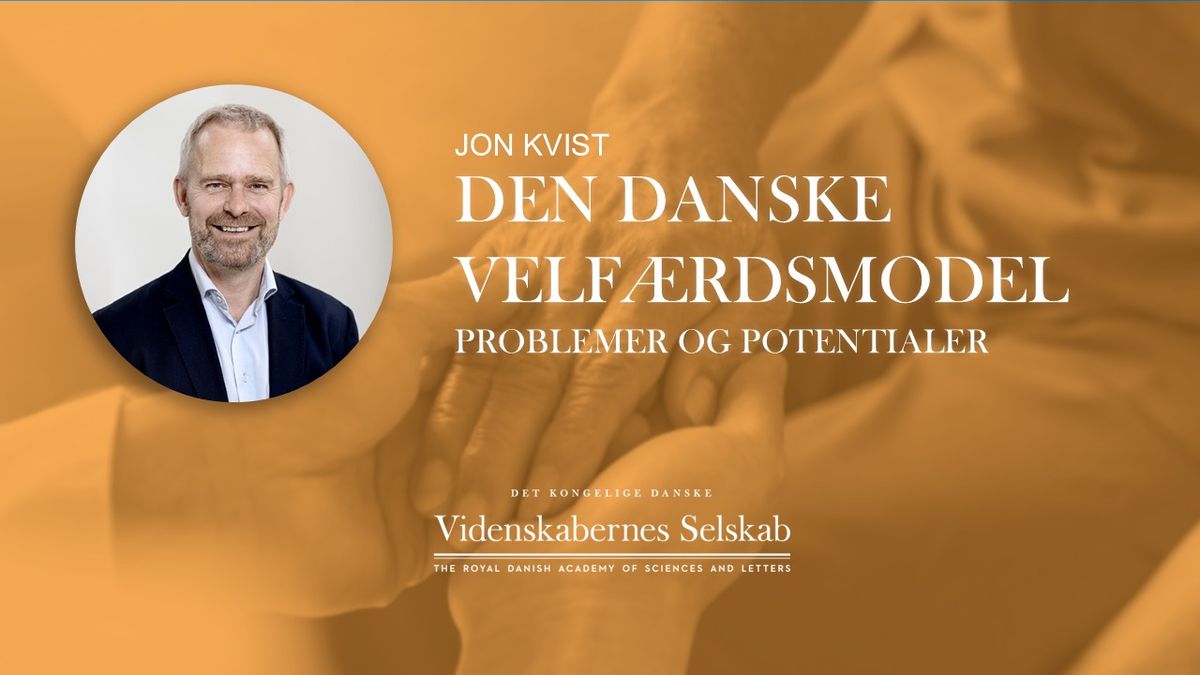 Jon Kvist - Den danske velf\u00e6rdsmodel: Problemer og potentialer