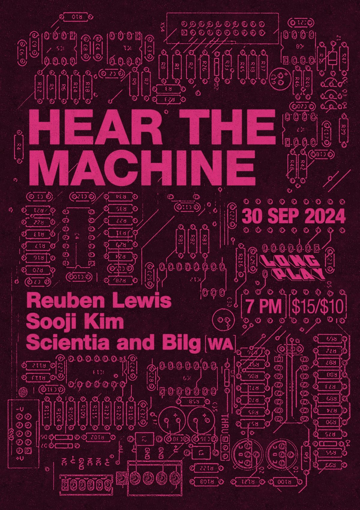 HEAR THE MACHINE #3 - Reuben Lewis\/ Sooji Kim\/ Scientia and Bilg (WA)