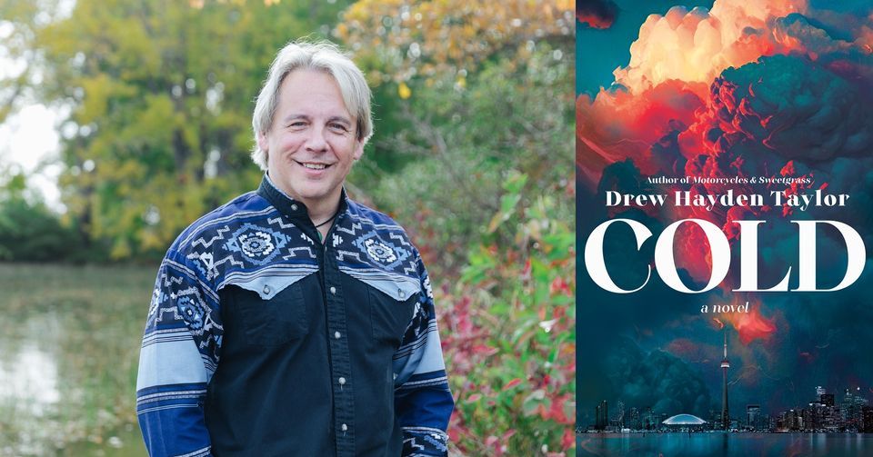 Drew Hayden Taylor: Cold, North York Central Library, 31 January 2024