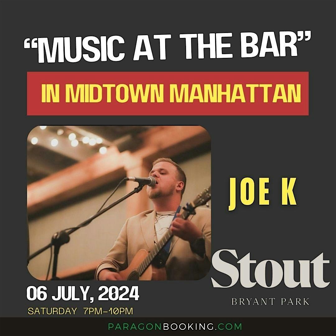 Music at the Bar :  Live Music in Midtown Manhattan featuring Joe K  at Stout NYC Bryant Park
