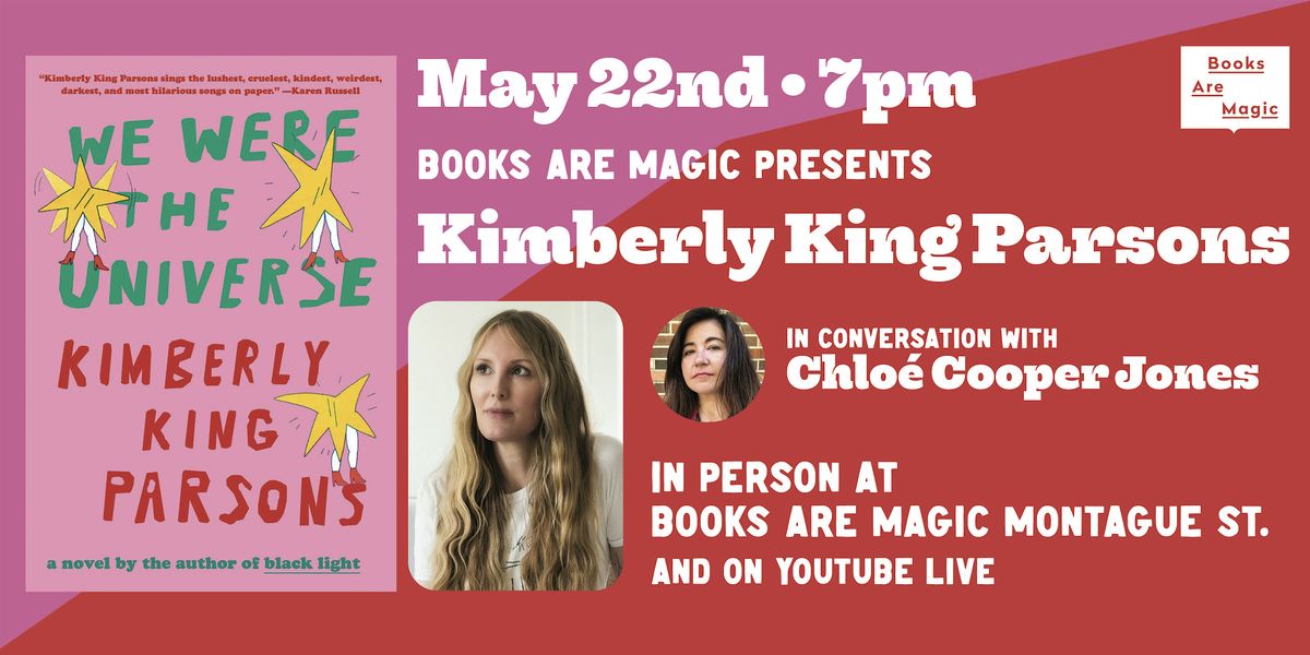 In-Store: Kimberly King Parsons: We Were the Universe w\/ Chlo\u00e9 Cooper Jones