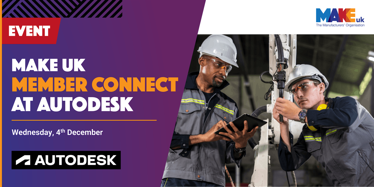 Make UK & Autodesk Member Connect: Digital & Future Factory and AI Tour