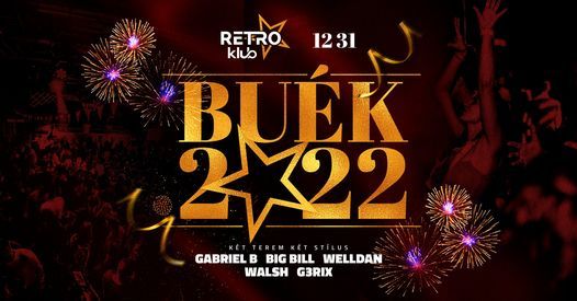 Retro Klub ★ B.U.É.K. 2022 ★ 12/31, Retro Klub, Szeged, 31 December To ...