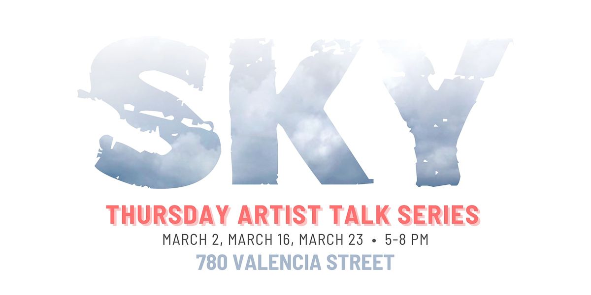 SKY Artist Talk Series at 780 Valencia