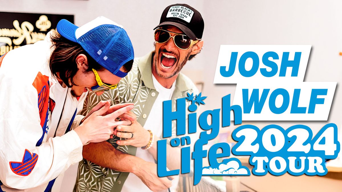 JOSH WOLF: HIGH ON LIFE TOUR