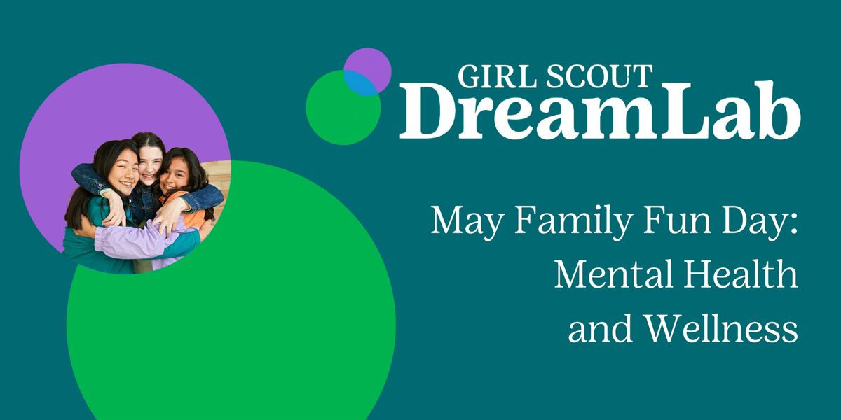 Denver Health Fun Program Family Fun Day: Mental Health and Wellness, Girl Scout DreamLab, Denver ...