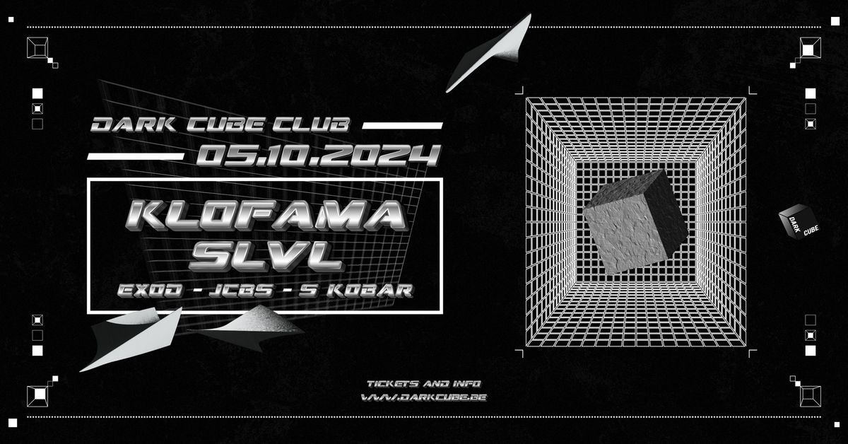 DARK CUBE CLUB w\/ KLOFAMA, SLVL, EXOD, JCBS, S Kobar