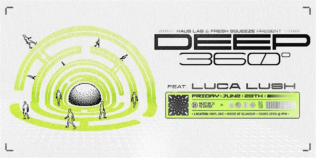 DEEP 360| feat. Luca Lush  | House & Techno