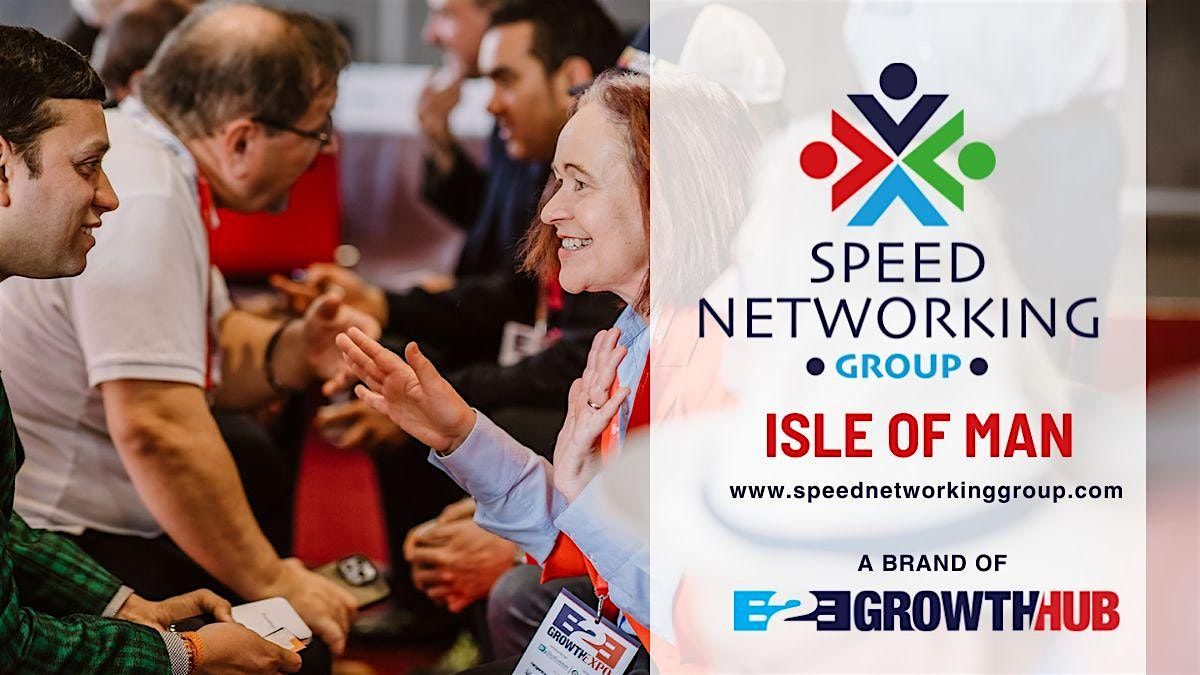 B2B Growth Hub Speed Networking Isle of Man -19th November 2024