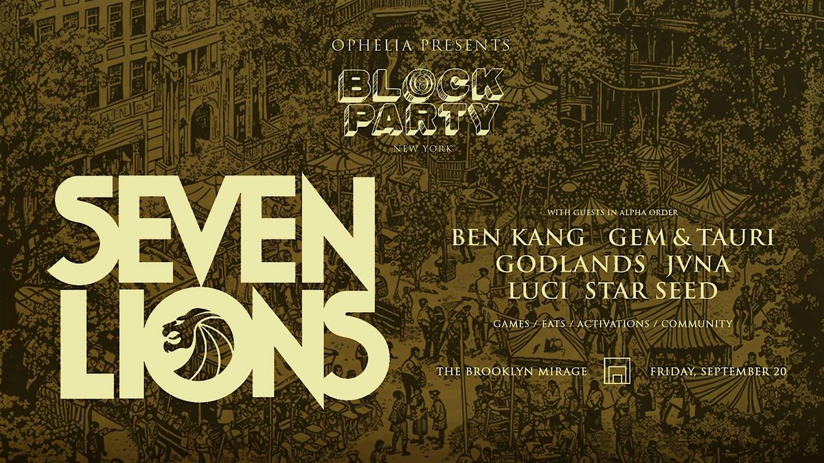 SEVEN LIONS: OPHELIA BLOCK PARTY