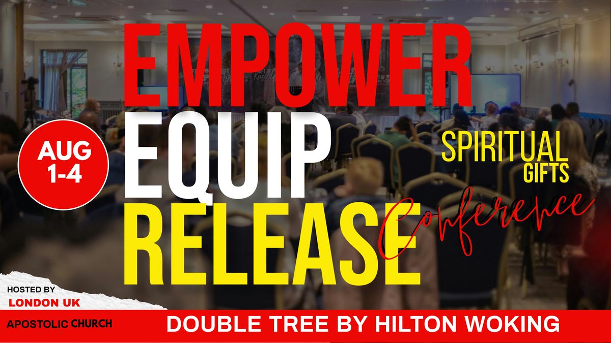 UK EMPOWER EQUIP RELEASE CONFERENCE