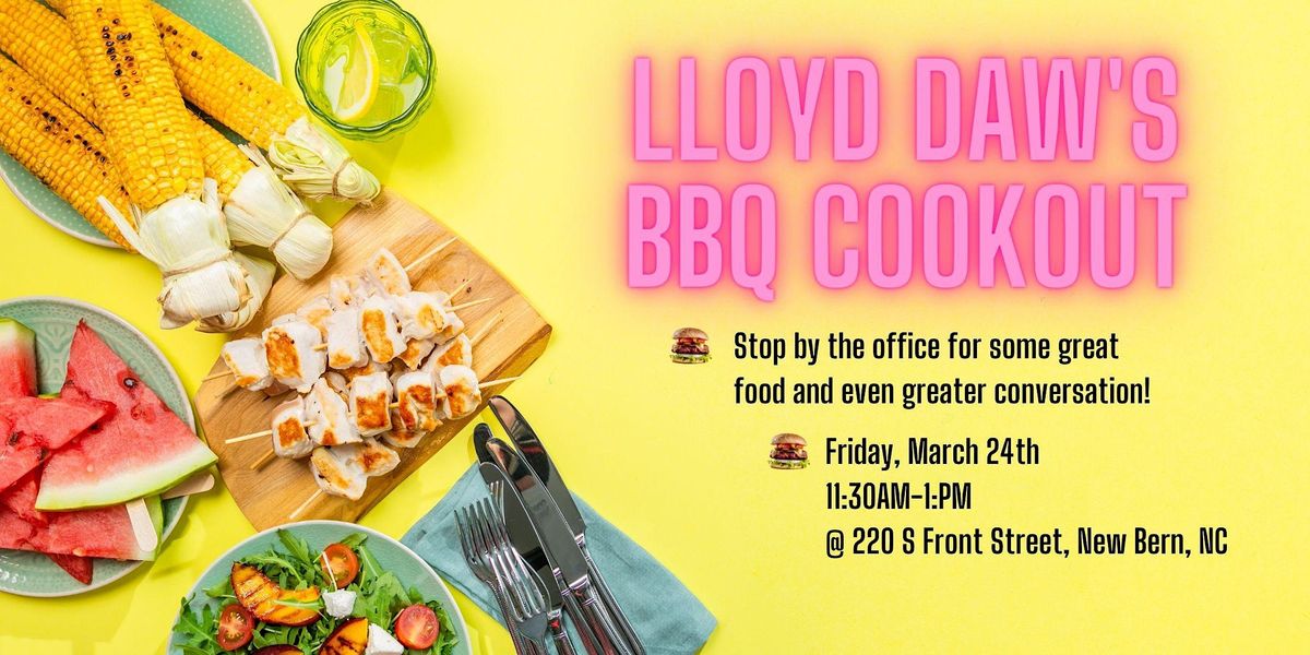 3\/24\/23: You're Invited to Lloyd Daw's BBQ Cookout!