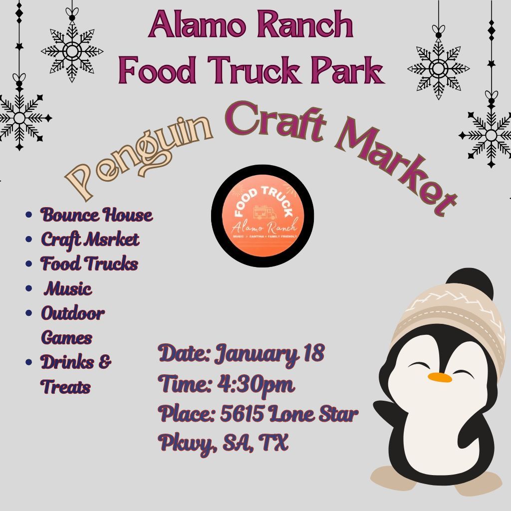 Alamo Ranch Food Truck Park Penguin Craft Market 