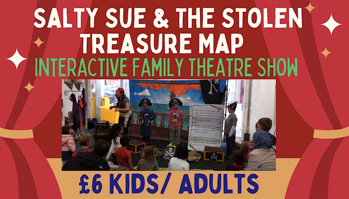Salty Sue & The Stolen Treasure Map (Interactive Family Theatre Show)