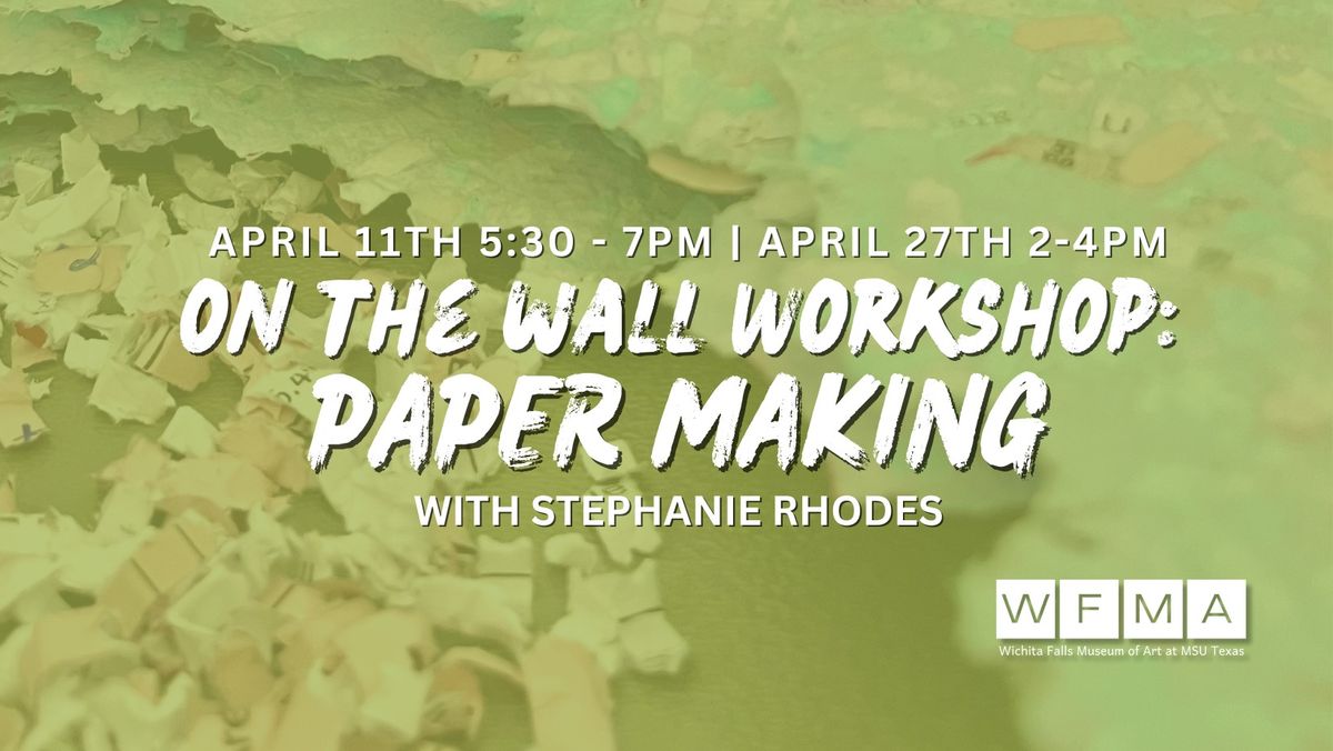 On The Wall Workshop: Paper Making