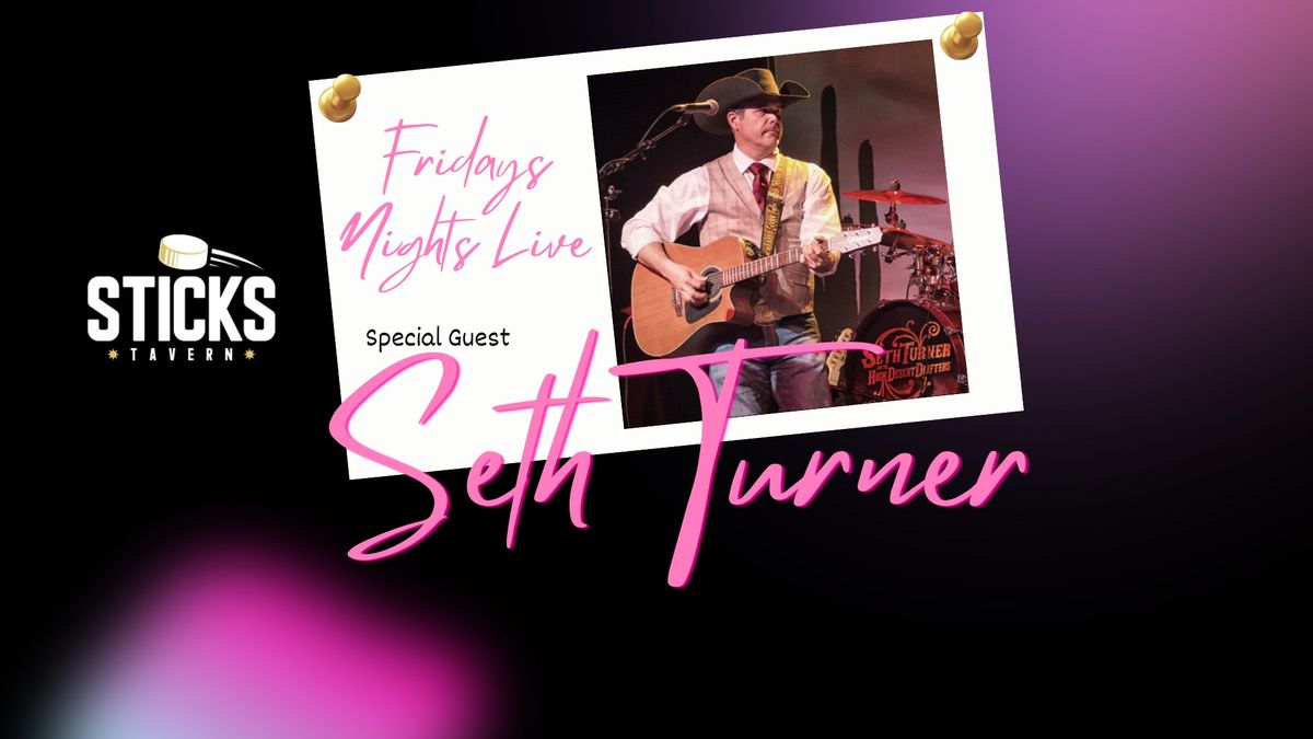 Friday Nights Live with Special Guest Seth Turner