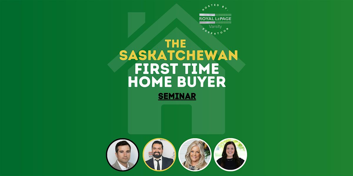 Saskatchewan First Time Home Buyer Seminar