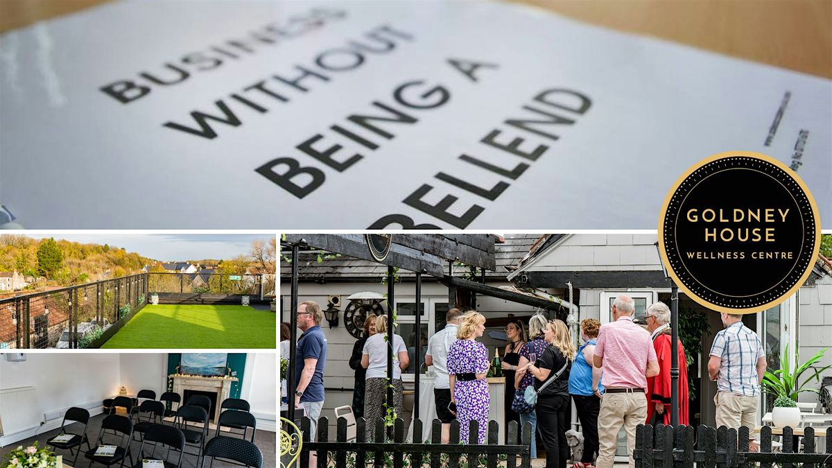 Business without Being a Bellend! in partnership with Goldney House