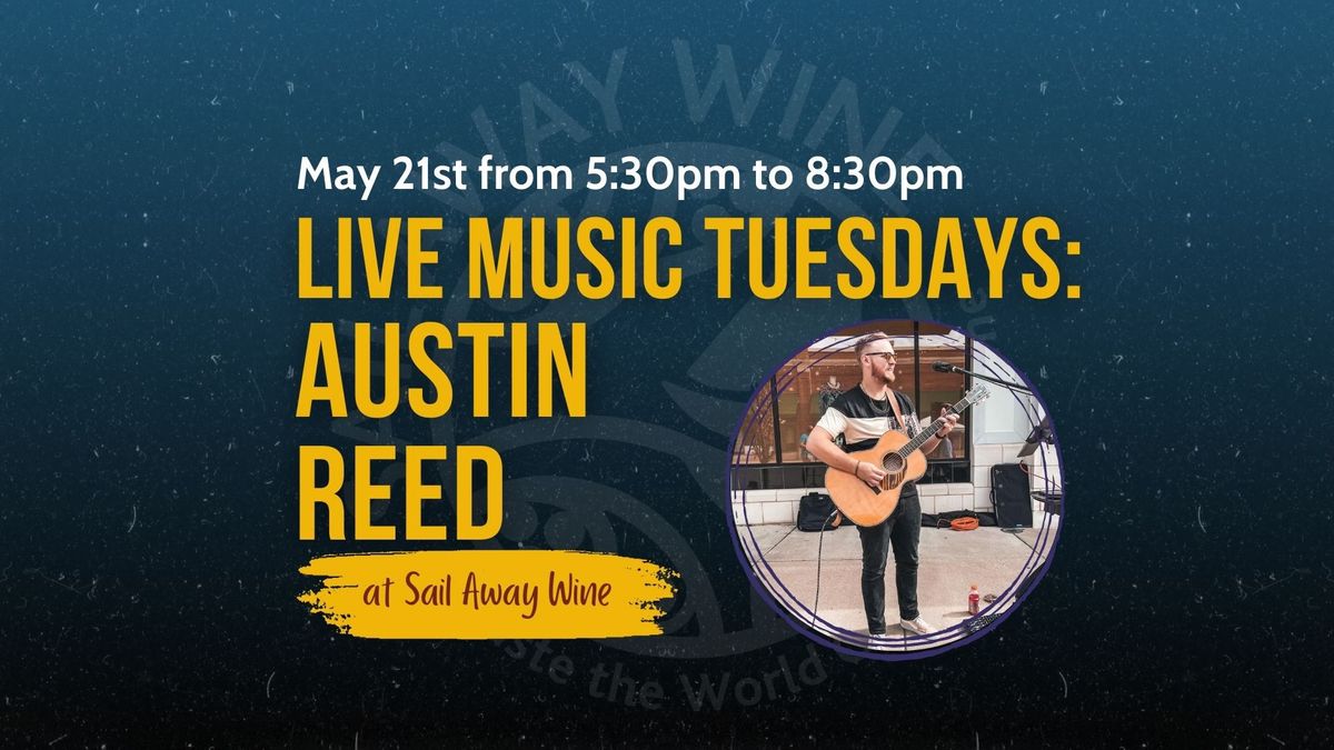 Austin Reed ~ Live Music at Sail Away Wine