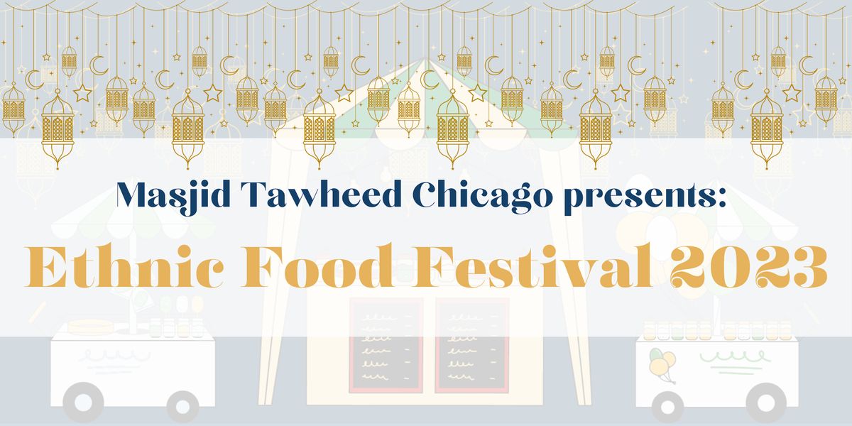 Ethnic Food Festival 2023, Masjid At Tawheed, Chicago, 22 July 2023