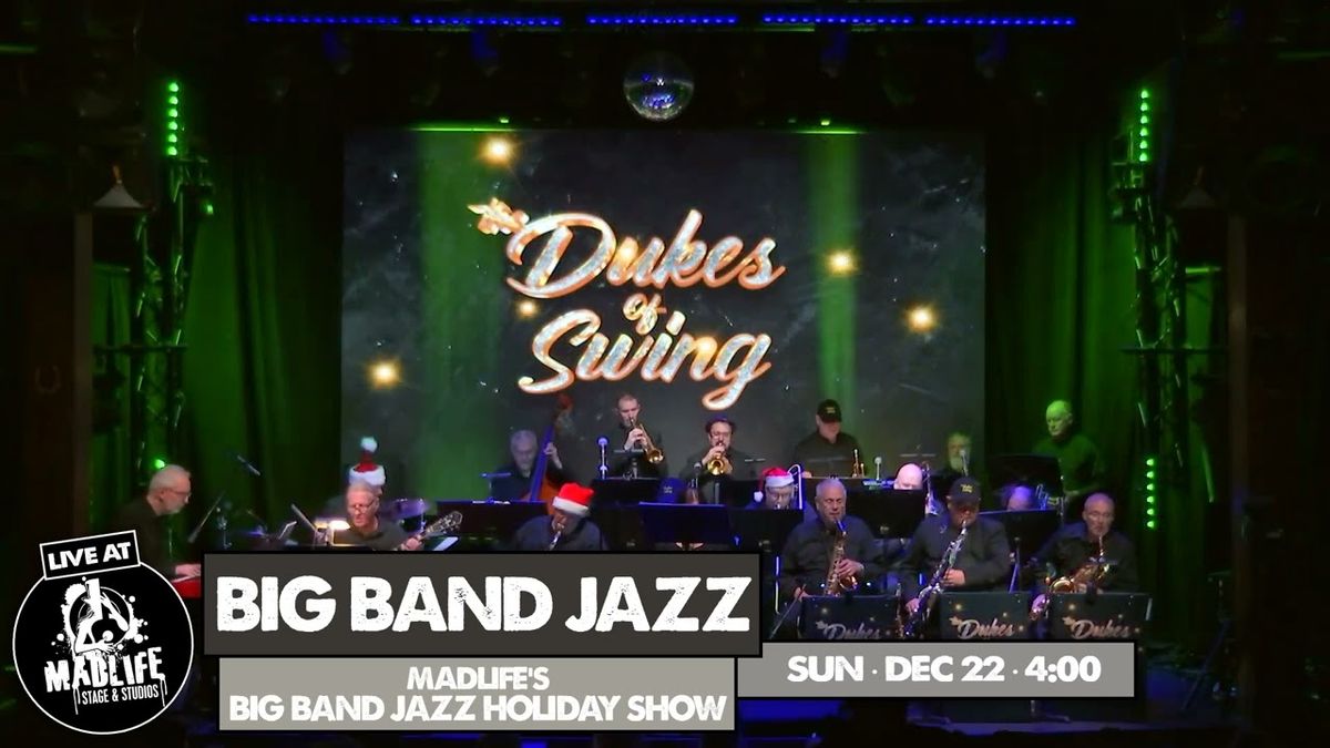 Big Band Jazz - Jazz Holiday Show at MadLife Stage and Studios