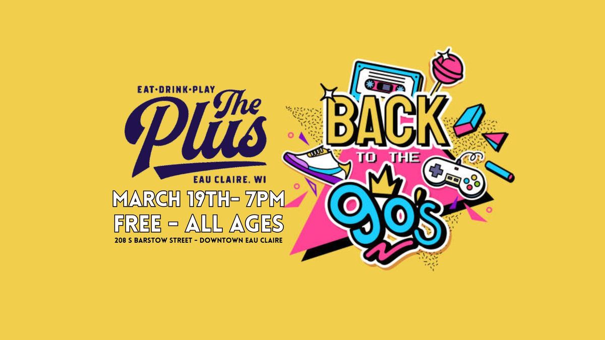 Back to the 90's Trivia Night at The Plus!