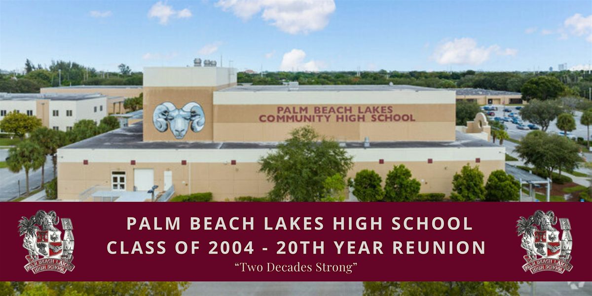 Palm Beach Lakes HS - Class of 2004 - 20 Year Reunion