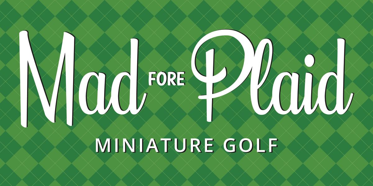 Mad Fore Plaid Mini Golf