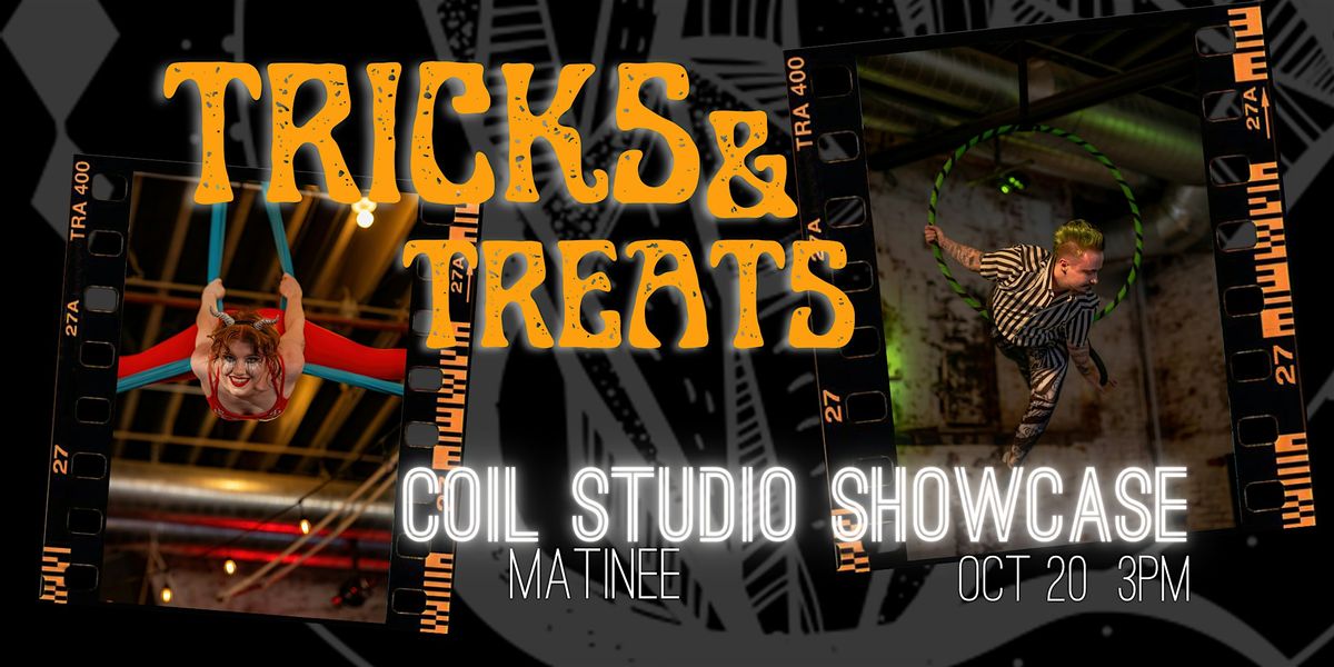 Coil Studio Tricks & Treats Matinee Showcase