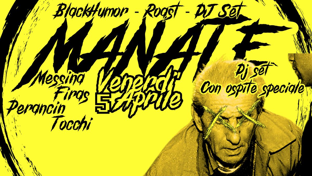 Stand Up Comedy - MANATE II > BlackHumor + Roast + DJ SET