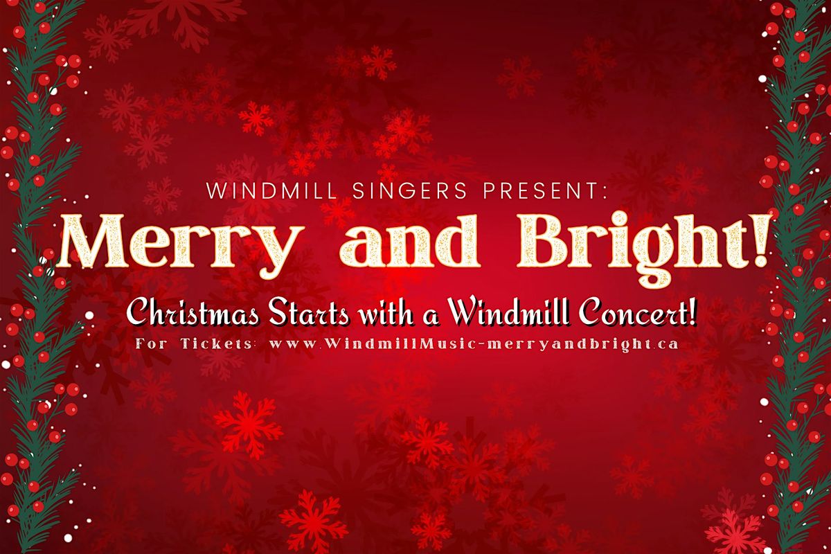 The Windmill Singers Present: "Merry and Bright" A Christmas Concert