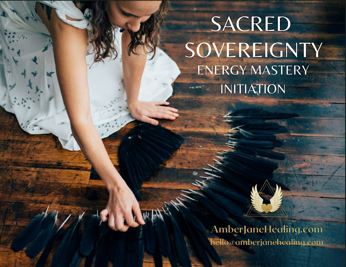 Sacred Sovereignty: Energy Mastery Initiation