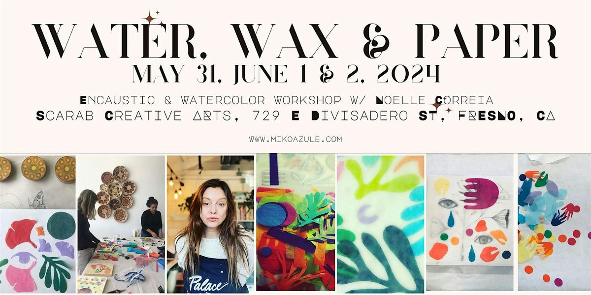 Encaustic Collage & Watercolor workshop: Watercolor, Paper & Wax