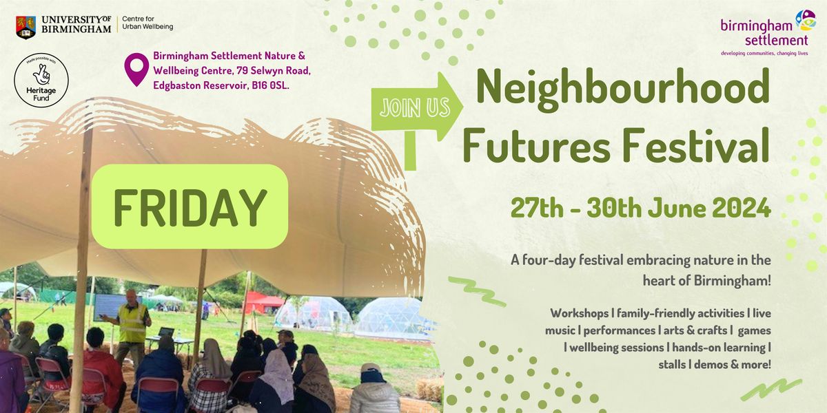 FRIDAY Birmingham Settlement Neighbourhood Futures Festival