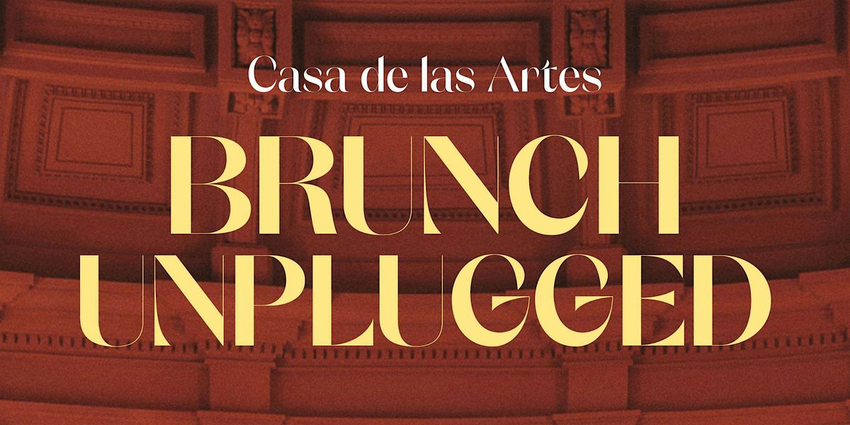 Brunch Unplugged en Restaurante Mach\u00e9, Casa de las Artes