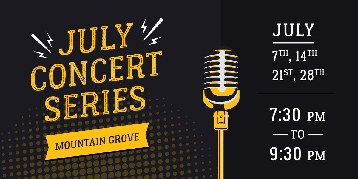 Mountain Grove July Concert Series #1 of 4
