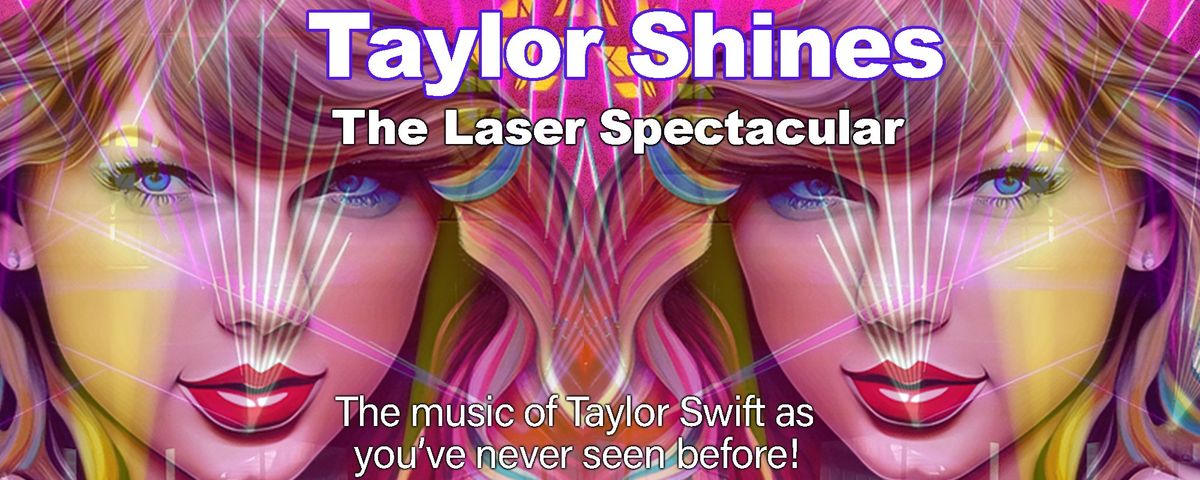 Taylor Shines The Laser Spectacular