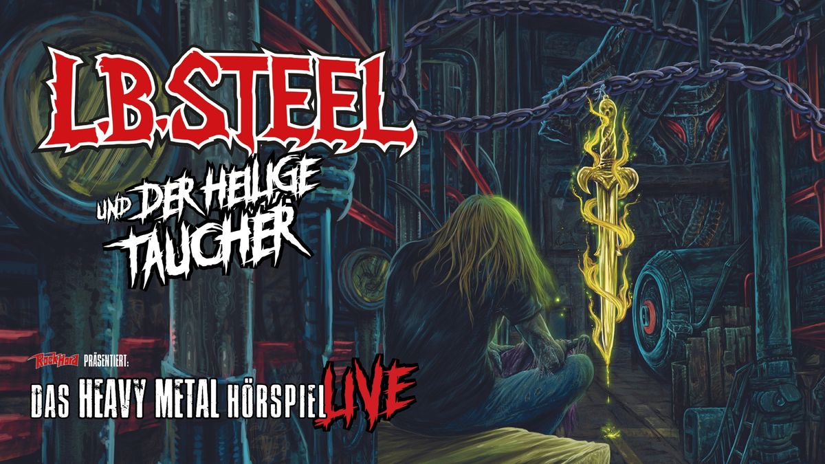 L.B. STEEL und der heilige Taucher Baunatal Stadthalle