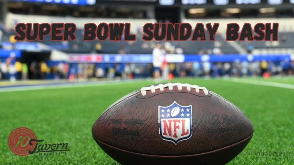 SUPER BOWL SUNDAY AT 10TAVERN!