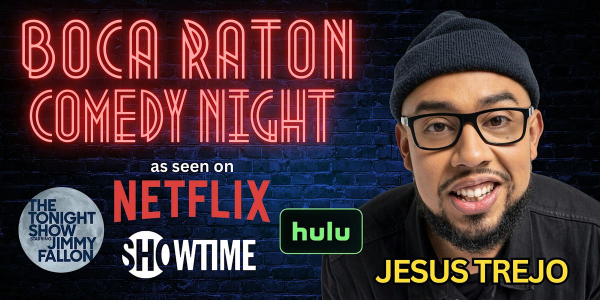 Boca Raton Comedy Night with Jesus Trejo